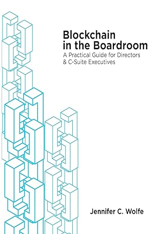 blockchain in the boardroom a practical guide for directors and c suite executives 1st edition jennifer c
