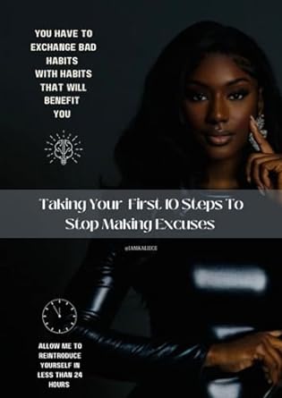 taking your first 10 steps to stop making excuses 1st edition kaliece henry b0cpf63kmm