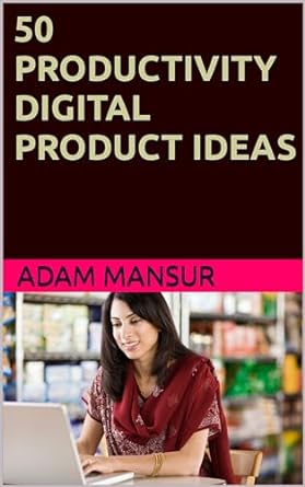 50 productivity digital product ideas 1st edition adam mansur b0csb8ygpg, b0cqj5qbg3
