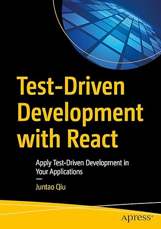 test driven development with react apply test driven development in your applications 1st edition juntao qiu