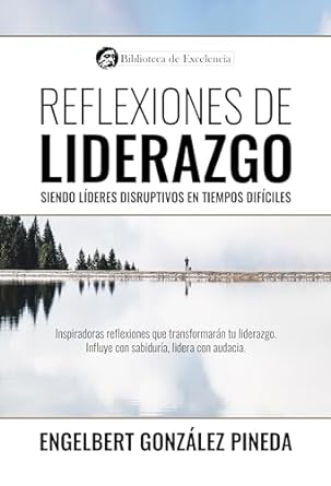 reflexiones de liderazgo 1st edition engelbert gonzalez pineda b0cjxtcl21, b0cjdgdpdz