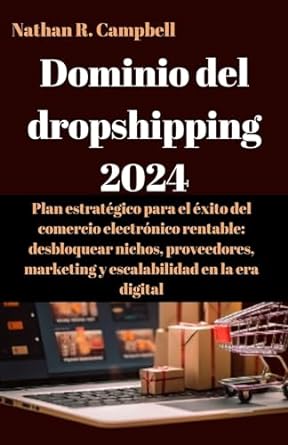 dominio del dropshipping 2024 plan estrategico para el exito del comercio electronico rentable desbloquear