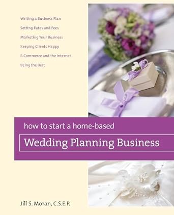 how to start a home based wedding planning business 1st edition jill s moran 0762749393, 978-0762749393