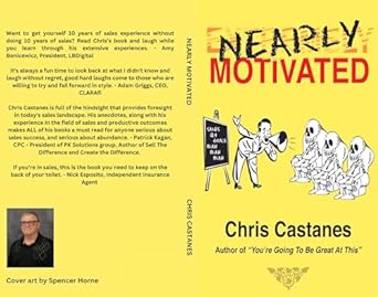 nearly motivated a guide to successful selling for beginners and sales veterans alike 1st edition chris