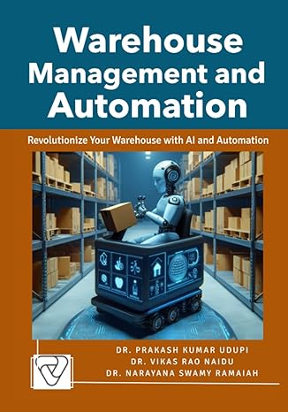 warehouse management and automation revolutionize your warehouse with ai and automation 1st edition dr