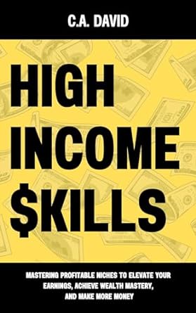 high income skills mastering profitable niches to elevate your earnings achieve wealth mastery and make more