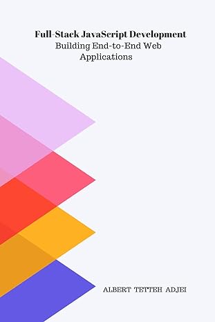 full stack javascript development building end to end web applications your comprehensive guide to modern