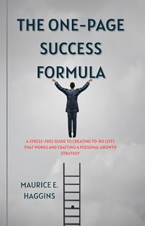 the one page success formula a stress free guide to creating to do lists that works and crafting a personal