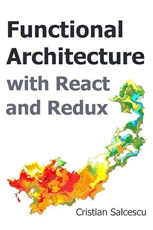 functional architecture with react and redux 1st edition cristian salcescu b084dfyk11, 979-8607681111