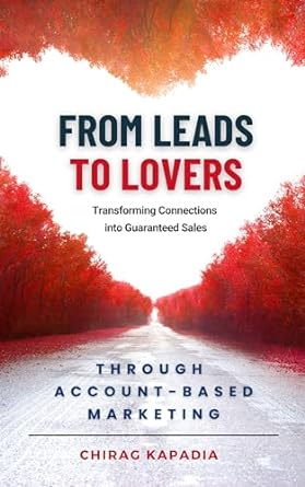 from leads to lovers through account based marketing transforming connections into guaranteed sales 1st