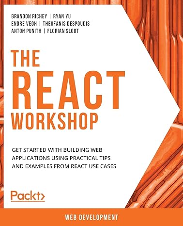 the react workshop get started with building web applications using practical tips and examples from react