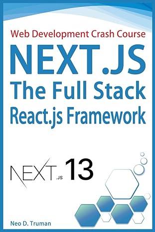 web development crash course next js the full stack react js framework enterprise web development and full