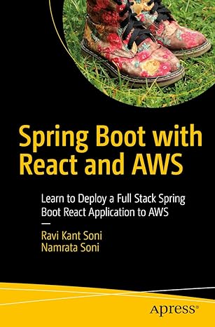 spring boot with react and aws learn to deploy a full stack spring boot react application to aws 1st edition