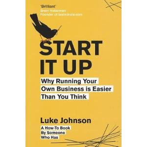 start it up why running your own business is easier than you think 1st edition luke johnson 0670919411,