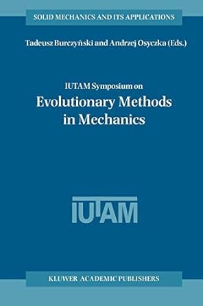 iutam symposium on evolutionary methods in mechanics proceedings of the iutam symposium held in cracow poland