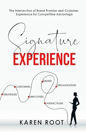 signature experience the intersection of brand promise and customer experience for competitive advantage 1st