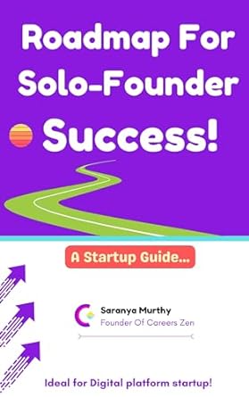 roadmap for solo founder success a start up guide 1st edition saranya murthy b0cqrt75q4, b0cqmm5shw