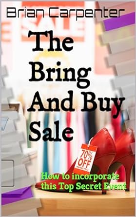 the bring and buy sale how to incorporate this top secret event 1st edition brian carpenter ,ella ann ii
