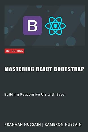 mastering react bootstrap building responsive uis with ease 1st edition kameron hussain ,frahaan hussain