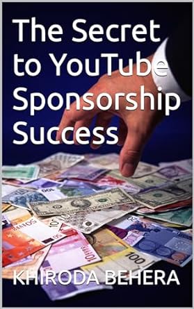 the secret to youtube sponsorship success 1st edition khiroda behera b0cr9g1tgg