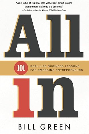all in 101 real life business lessons for emerging entrepreneurs 1st edition bill green 1072544369,