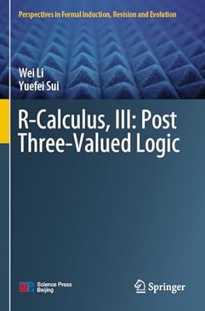 r calculus iii post three valued logic 1st edition wei li ,yuefei sui 9811942722, 978-9811942723