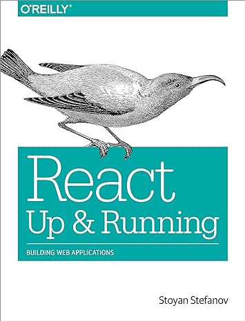 react up and running building web applications 1st edition stoyan stefanov 1491931825, 978-1491931820