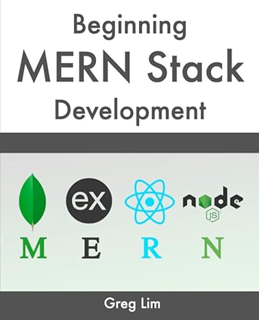 beginning mern stack build and deploy a full stack mongodb express react node js app 1st edition greg lim