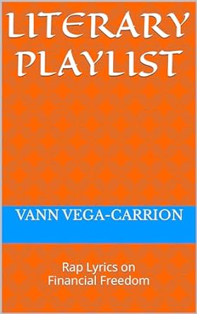 literary playlist rap lyrics on financial freedom 1st edition vann vega carrion b0cptmk7p4, b0cmn283kb