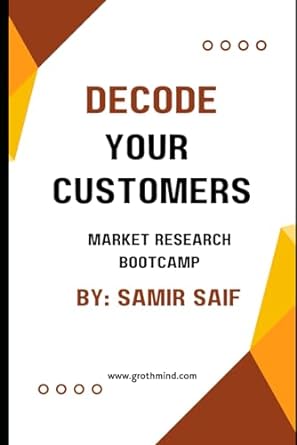 decode your customers market research bootcamp 1st edition samir saif b0crz6kczd, 979-8875599774