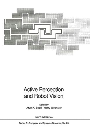 active perception and robot vision 1st edition arun k sood ,harry wechsler 3642772277, 978-3642772276