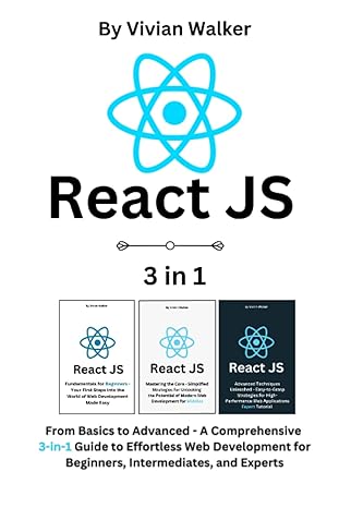 react js from basics to advanced a comprehensive 3 in 1 guide to effortless web development for beginners