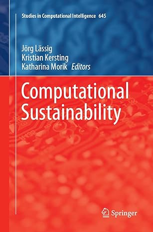 computational sustainability 1st edition jorg lassig ,kristian kersting ,katharina morik 331981138x,