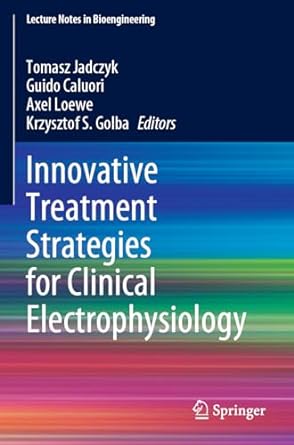 innovative treatment strategies for clinical electrophysiology 1st edition tomasz jadczyk ,guido caluori