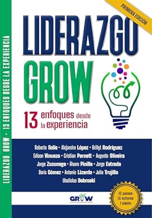 liderazgo grow 13 enfoques desde la experiencia 1st edition edison vinueza ,roberto solis ,alejandro lopez