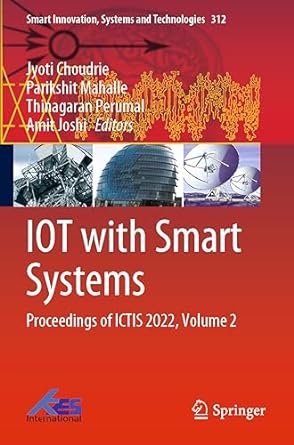 iot with smart systems proceedings of ictis 2022 volume 2 1st edition jyoti choudrie ,parikshit mahalle