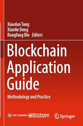 blockchain application guide methodology and practice 1st edition xiaodan tang ,xiaotie deng ,rongfang bie