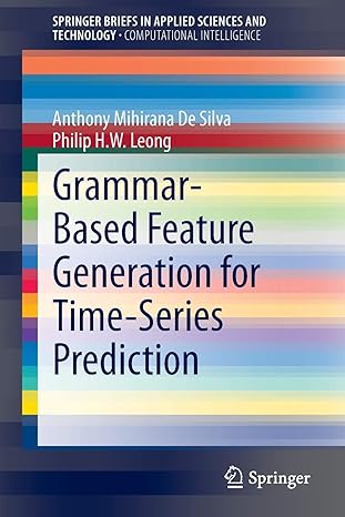 grammar based feature generation for time series prediction 2015th edition anthony mihirana de silva ,philip