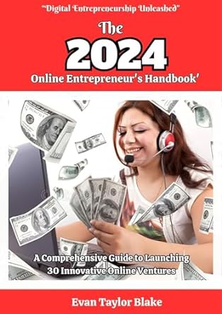 the 2024 online entrepreneurs handbook a comprehensive guide to launching 30 innovative online ventures 1st