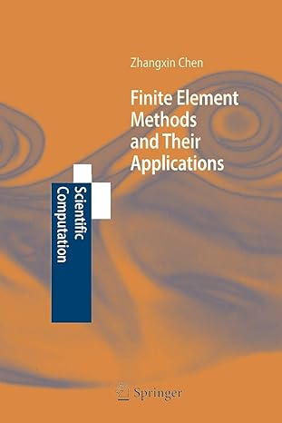 finite element methods and their applications 1st edition zhangxin chen 3642063217, 978-3642063213