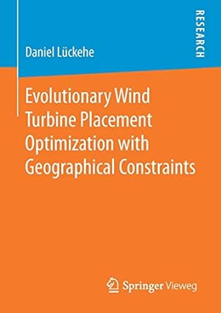 evolutionary wind turbine placement optimization with geographical constraints 1st edition daniel luckehe