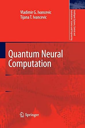 quantum neural computation 1st edition vladimir g ivancevic ,tijana t ivancevic 9401777772, 978-9401777773