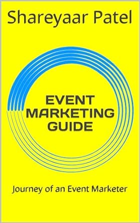 event marketing guide journey of an event marketer 1st edition shareyaar patel b0cljs5mz6