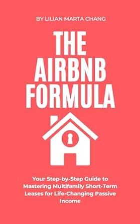 the airbnb your step by step guide to mastering multifamily short term leases for life changing passive