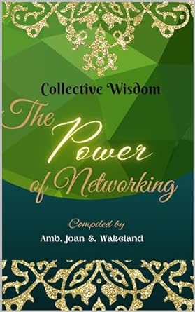 collective wisdom the power of networking 1st edition amb joan e wakeland b0cll3gtsk