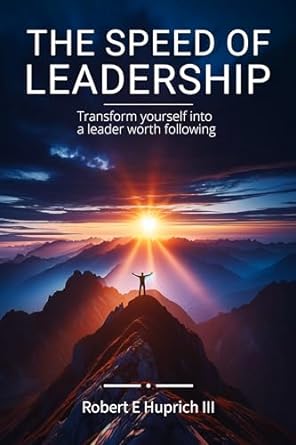 the speed of leadership 1st edition robert huprich b0cq5l53b9, b0cpn9jpjw