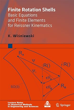 finite rotation shells basic equations and finite elements for reissner kinematics 2010th edition k