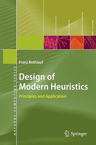 design of modern heuristics principles and application 2011th edition franz rothlauf 3642270700,