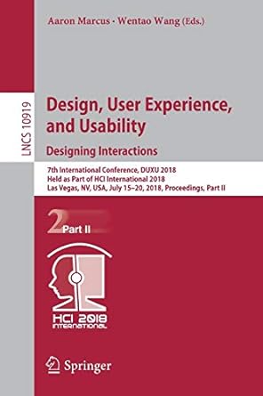 design user experience and usability designing interactions 7th international conference duxu 2018 held as