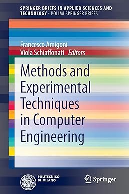 methods and experimental techniques in computer engineering 1st edition francesco amigoni ,viola schiaffonati